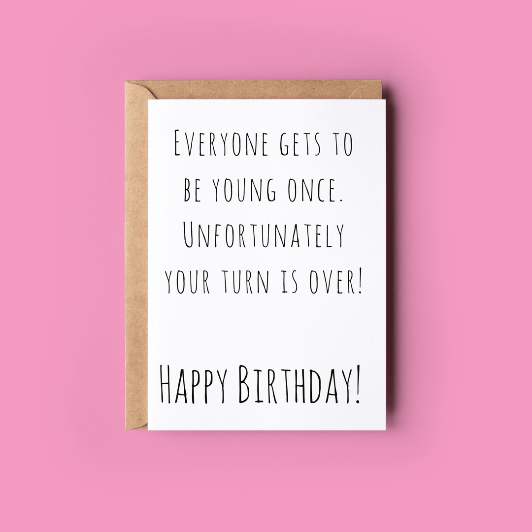 Greeting Card: Everyone Gets to be Young Once - Birch & BrackenCARDS