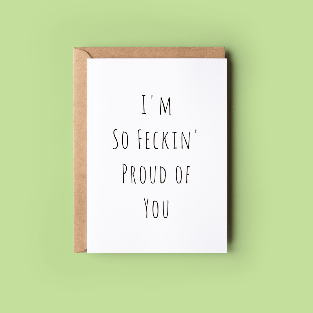 Greeting Card: So Feckin' Proud - Birch & BrackenCARDS