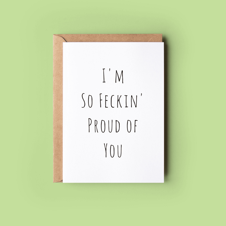 Greeting Card: So Feckin' Proud - Birch & BrackenCARDS